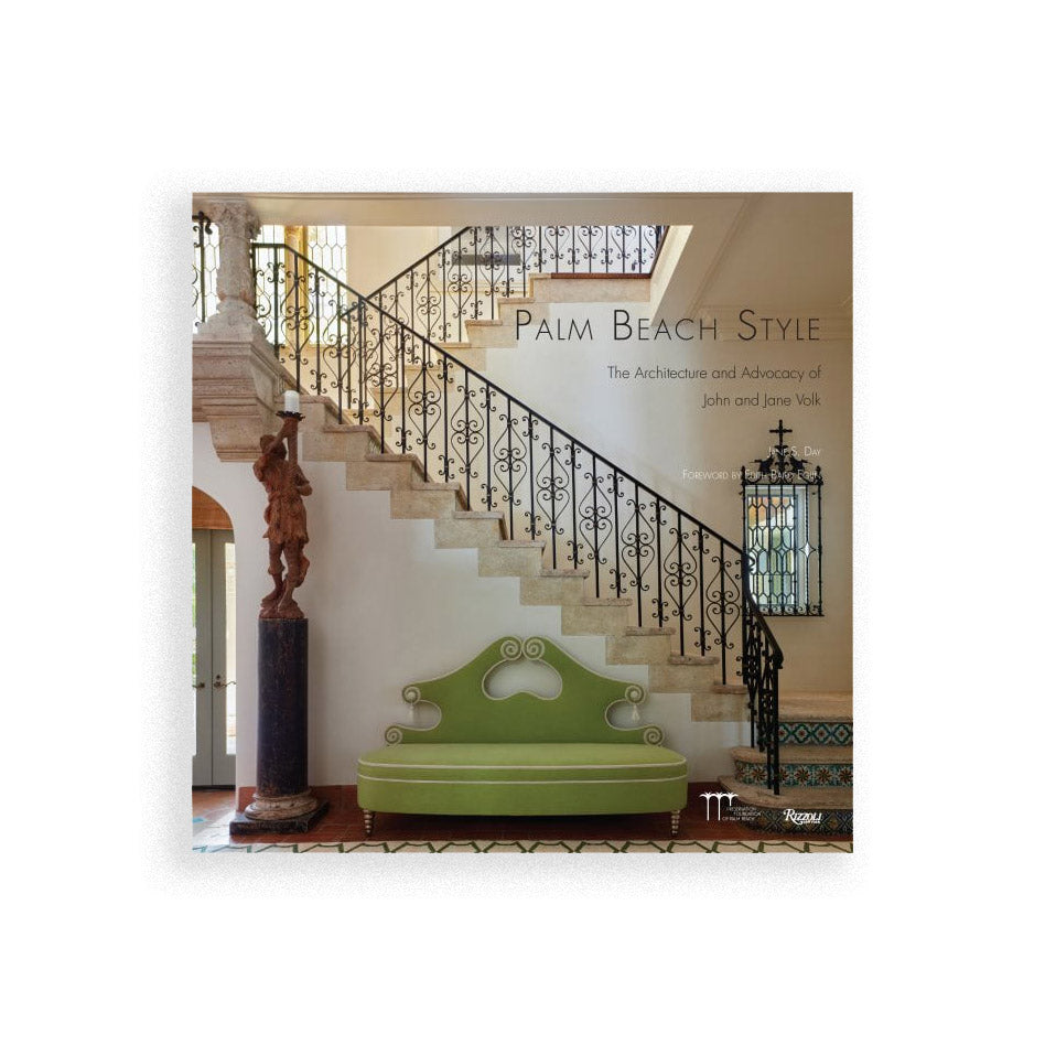 Palm Beach Style: The Architecture and Advocacy of John and Jane Volk