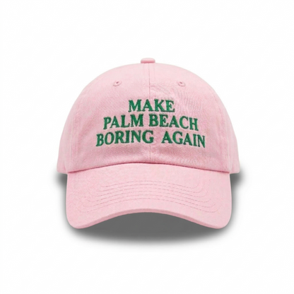 Make Palm Beach Boring Again™ Hat